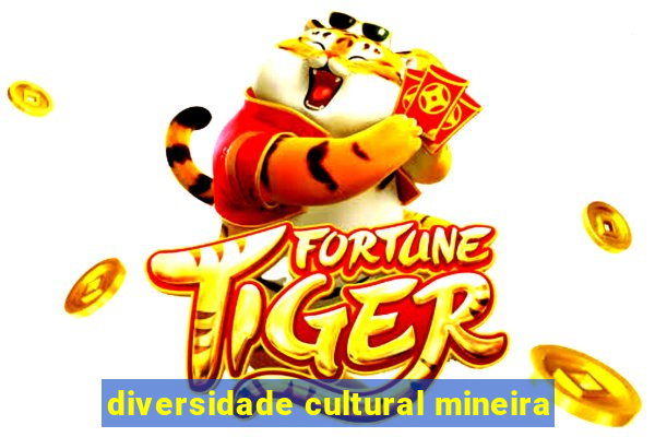 diversidade cultural mineira